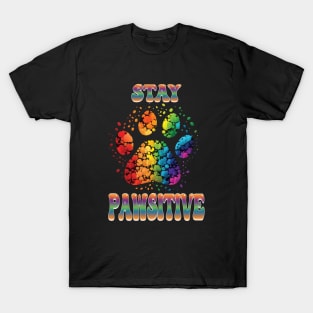 Stay Pawsitive Paw - Animal Lover Pride T-Shirt